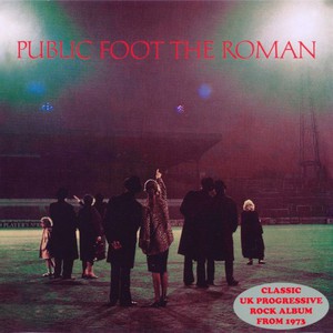 Public Foot The Roman (Remastered 2011)