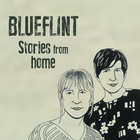 Blueflint - Stories From Home