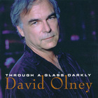 David Olney - Through A Glass Darkly