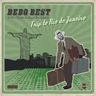 Bebo Best & The Super Lounge Orchestra - Trip To Rio De Janeiro