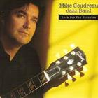 Mike Goudreau Band - Look For The Sunshine