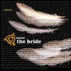 Never The Bride - Surprise