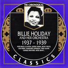 Billie Holiday And Her Orchestra - 1937-1939 (Chronological Classics)