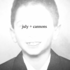 July + Cannons (CDS)
