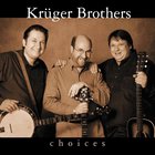 Kruger Brothers - Choices