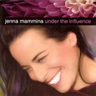 Jenna Mammina - Under The Influence