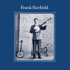 Frank Fairfield - Frank Fairfield