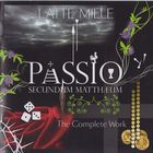 Latte E Miele - Passio Secundum Mattheum The Complete Work