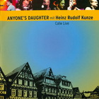 Anyone's Daughter - Calw Live (Mit Heinz Rudolf Kunze) CD1