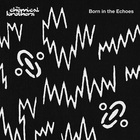 The Chemical Brothers - Born In The Echoes (Deluxe Edition)