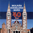 Molnár Dixieland Band - 40 Éves Jubileum