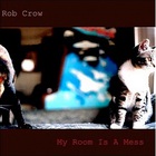 Rob Crow - My Room Is A Mess