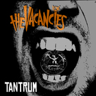 The Vacancies - Tantrum