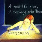 Weston - A Real-Life Story Teenage Rebellion