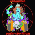 Arrowhead Desert Cult Ritual