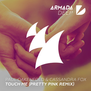 Touch Me (With Cassandra Fox) (Pretty Pink Remix) (CDS)