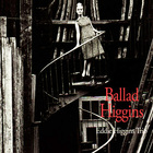 Ballad Higgins