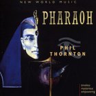 Phil Thornton - Pharaoh