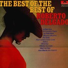 Roberto Delgado - The Best Of The Best Of (Vinyl)