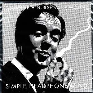 Simple Headphone Mind (With Nurse With Wound) (EP)
