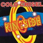 Cold Chisel - Ringside (Live) CD1