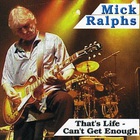 Mick Ralphs - That's Life - Can't Get Enough