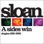 Sloan - A Sides Win - Singles 1992-2005