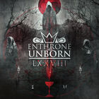 Enthrone The Unborn - LXXVIII
