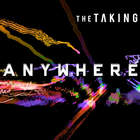 The Taking - Anywhere (CDS)
