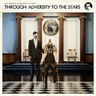 Through Adversity To The Stars (EP)