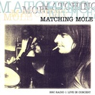 Matching Mole - BBC Radio 1 Live In Concert (EP)