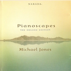 Michael Jones - Pianoscapes (Deluxe Edition) CD1