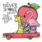 Never Shout Never - The Yippee (EP) (Special Edition)