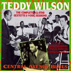 Teddy Wilson - Central Avenue Blues: The Complete All-Star Sextette & V-Disc Sessions