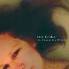 Iris DeMent - The Trackless Woods