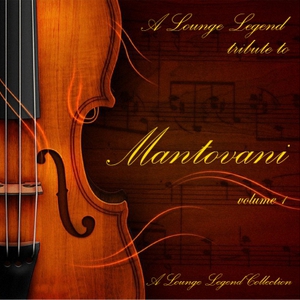 A Lounge Legend Tribute To Mantovani