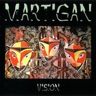 Martigan - Vision