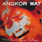 Angkor Wat - When Obscenity Becomes The Norm... Awake! / Corpus Christi