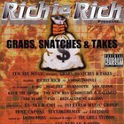 Richie Rich - Richie Rich Presents Grabs, Snatches & Takes