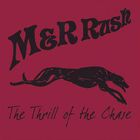 M & R Rush - Thrill Of The Chase