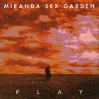 Miranda Sex Garden - Play (CDS)