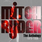 Mitch Ryder - The Anthology (1979-1994) CD1