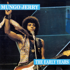 Mungo Jerry - The Early Years
