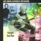 Larry Johnson - Midnight Hour Blues (With John Hammond)