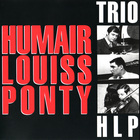 Daniel Humair - Humair - Louiss - Ponty (With Eddy Louiss & Jean-Luc Ponty) (Vinyl) CD1