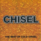 Cold Chisel - Chisel (The Best Of Cold Chisel)