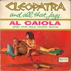 Al Caiola - Cleopatra And All That Jazz (With The Nile River Boys) (Vinyl)