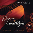 Jack Jezzro - Guitar By Candlelight