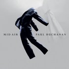 Paul Buchanan - Mid Air (Limited Edition) CD1