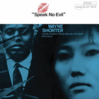 Wayne Shorter - Speak No Evil (Remastered 2013)